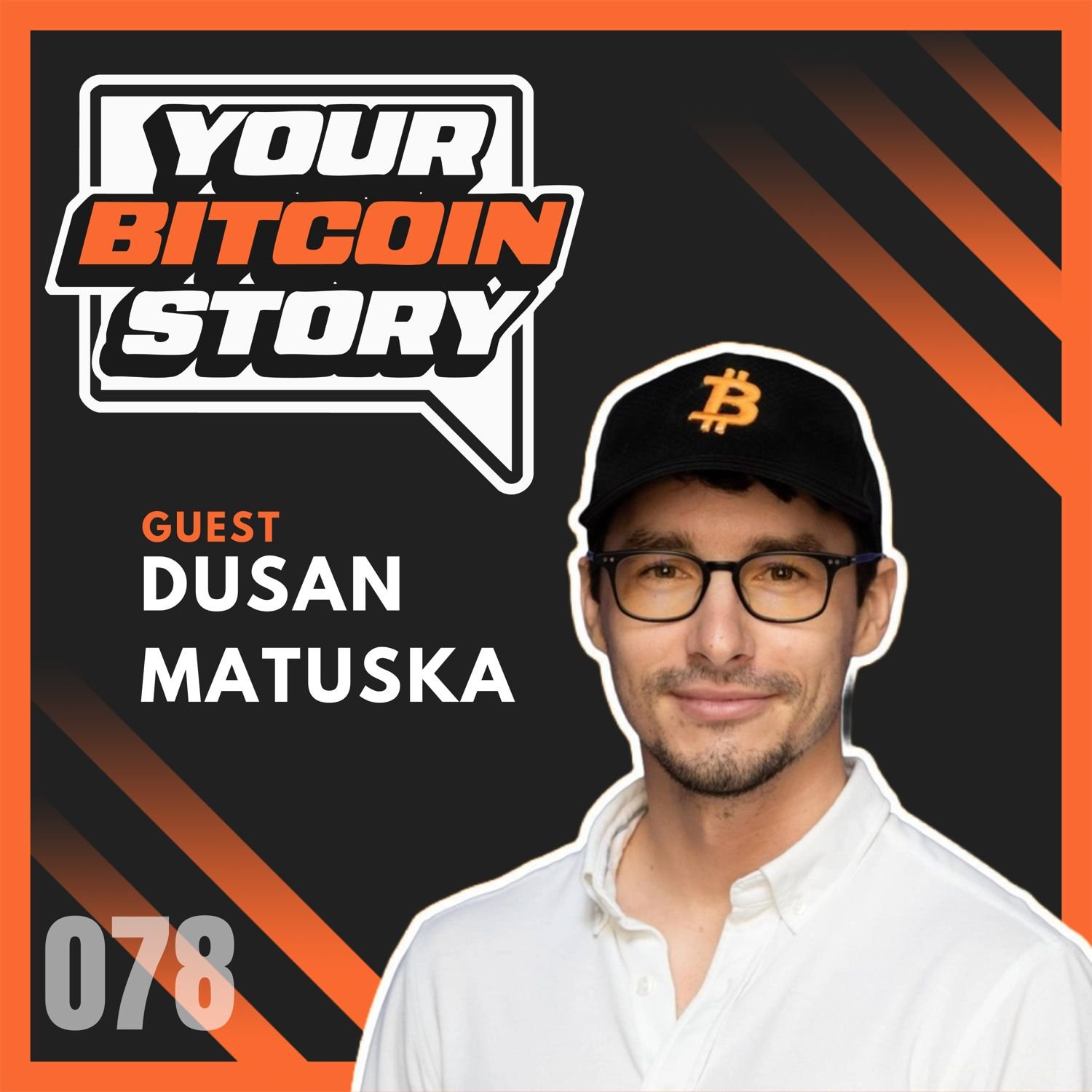 Can Dusan Matuska Teach 100 MILLION People About Bitcoin by 2030 | EP.078 Artwork